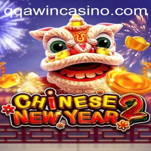 Discover the Excitement of CHINESENEWYEAR2 with QQA WIN
