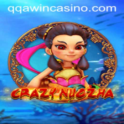 Unveiling CrazyNuoZha: Embark on an Adventure with QQA WIN